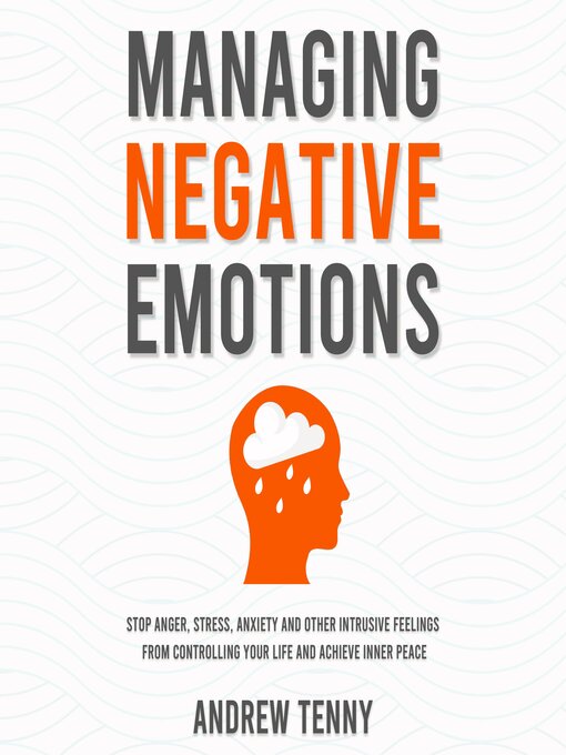 Title details for Managing Negative Emotions by Andrew Tenny - Wait list